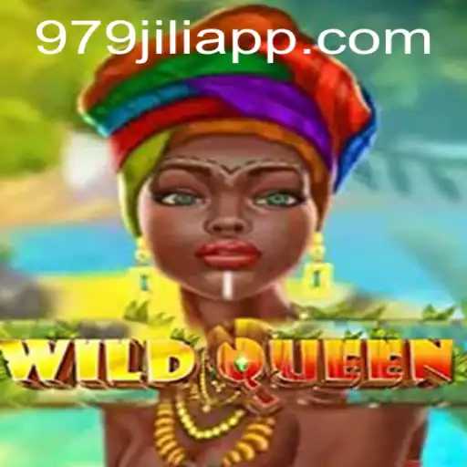Exploring the Thrilling World of WildQueen on 979JILI APP
